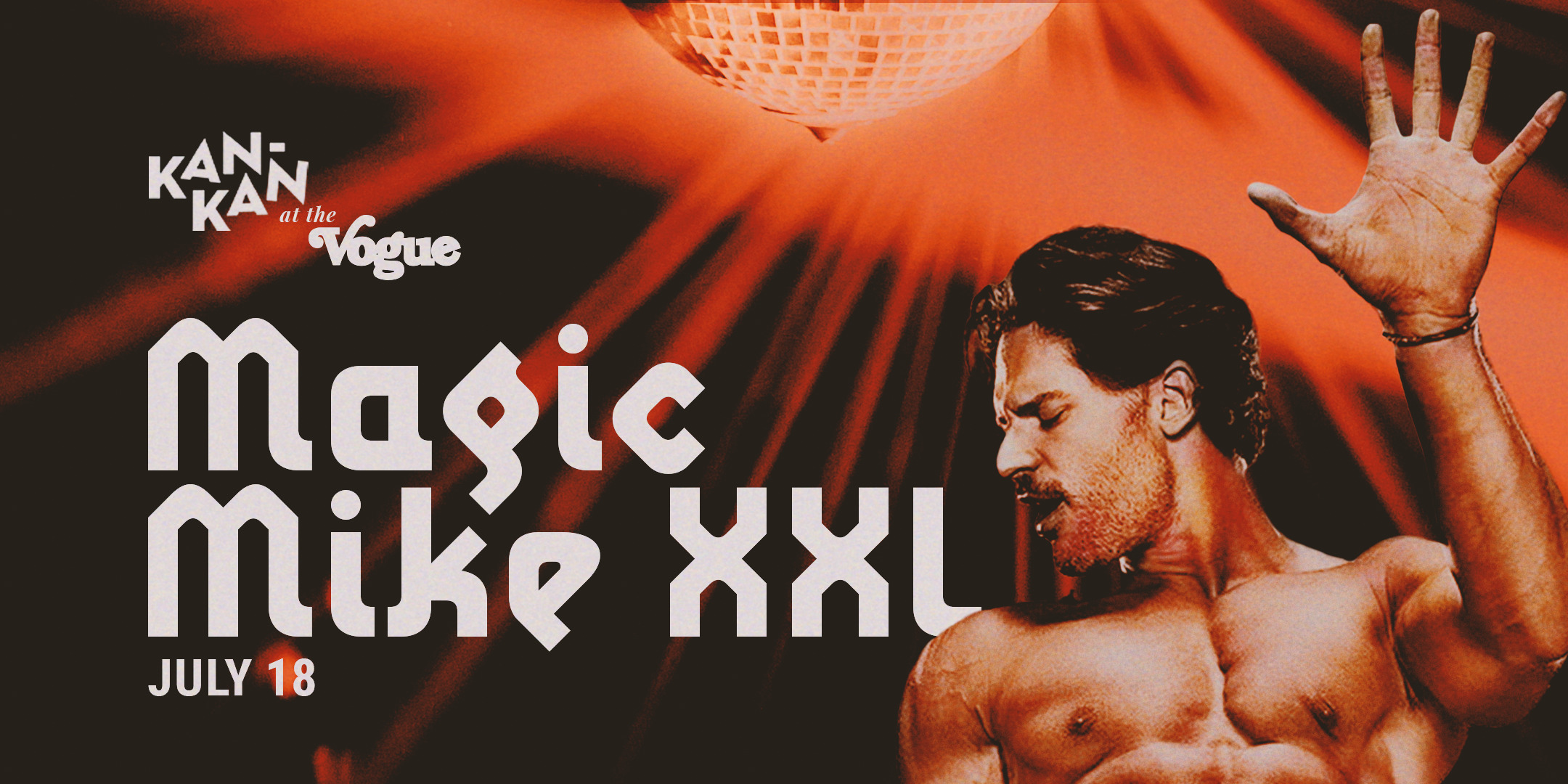 Kan-Kan at The Vogue: Magic Mike XXL w/ Live Performances