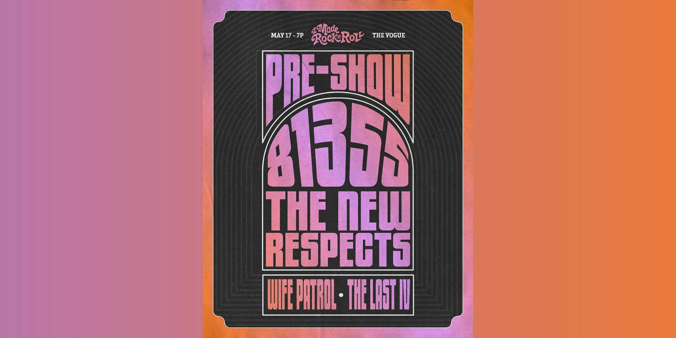 I Made Rock 'N' Roll Pre-Show: The New Respects & 81355 with The Last IV and Wife Patrol